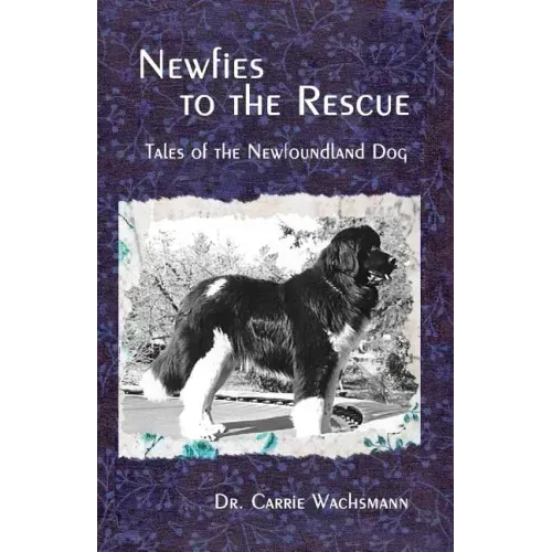 Newfies to the Rescue: Tales of the Newfoundland Dog