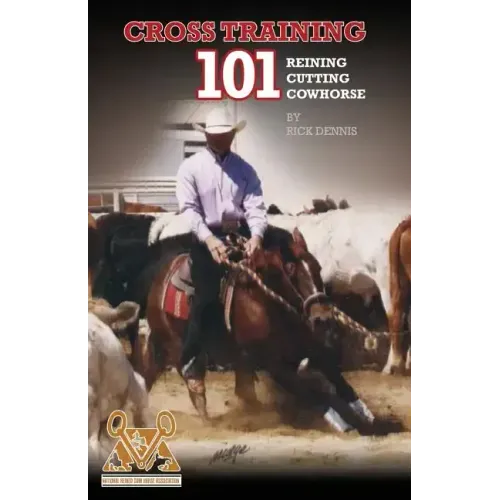 Cross Training 101 Reining, Cutting, Cow Horse