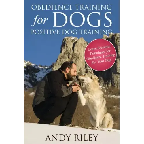 Obedience Training for Dogs: Positive Dog Training
