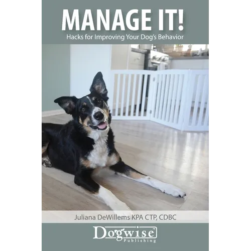 Manage It!: Hacks for Improving Your Dog's Behavior