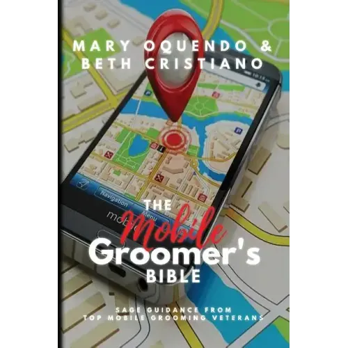 The Mobile Groomer's Bible