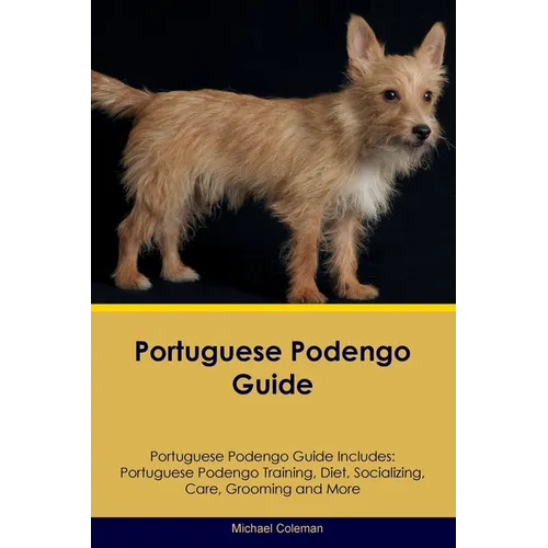 Portuguese Podengo Guide Portuguese Podengo Guide Includes: Portuguese Podengo Training, Diet, Socializing, Care, Grooming, Breeding and More