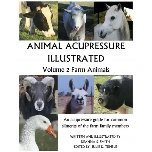 Animal Acupressure Illustrated: Volume 2 Farm Animals