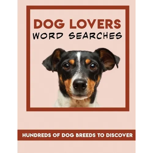 Dog Lovers Word Searches: hundreds of dog breeds to discover: Easy to carry dimensions 8,5"x11", 65 pages (solutions included)
