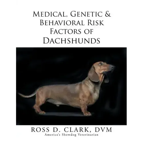 Medical, Genetic & Behavioral Risk Factors of Dachshunds
