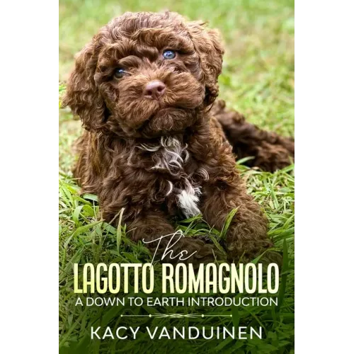 The Lagotto Romagnolo, A Down To Earth Introduction