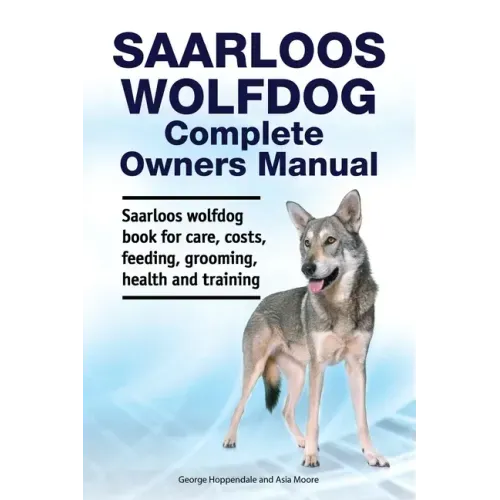 Saarloos wolfdog Complete Owners Manual. Saarloos wolfdog book for care, costs, feeding, grooming, health and training.