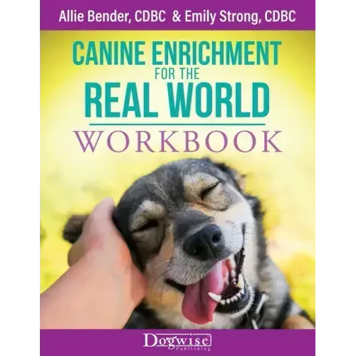 Canine Enrichment for the Real World Workbook
