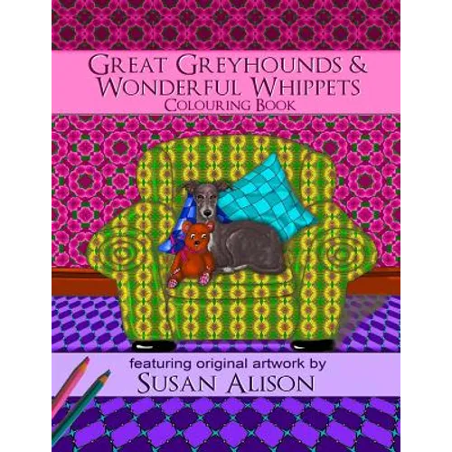 Great Greyhounds & Wonderful Whippets - A dog lover's colouring book
