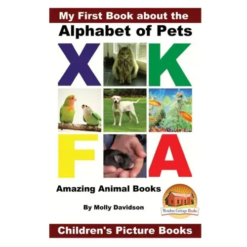 My First Book about the Alphabet of Pets - Amazing Animal Books - Children's Picture Books