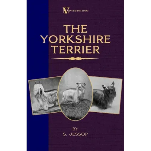 The Yorkshire Terrier (A Vintage Dog Books Breed Classic)