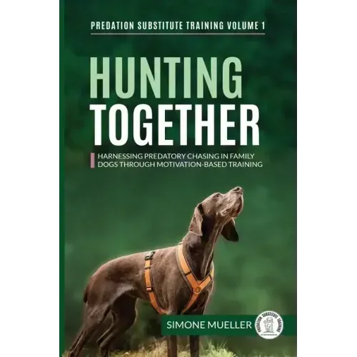 Hunting Together: Harnessing Predatory Chasing in Family Dogs through Motivation-Based Training