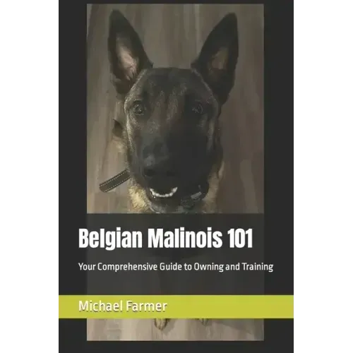 Belgian Malinois 101: Your Comprehensive Guide to Owning and Training