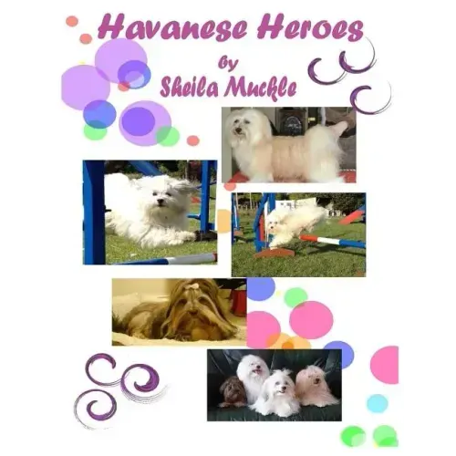Havanese Heroes: The Adventures of Five Little Dogs