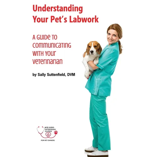 Understanding Your Pet's Lab Work: A Guide to Communicating with Your Veterinarian