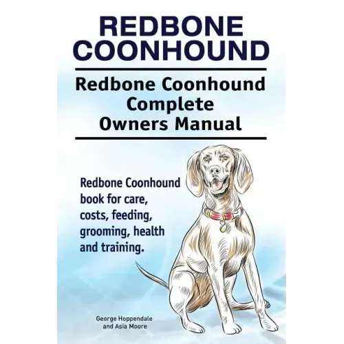 Redbone Coonhound. Redbone Coonhound Complete Owners Manual. Redbone Coonhound book for care, costs, feeding, grooming, health and training.