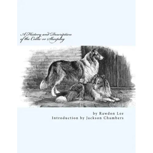 A History and Description of the Collie or Sheepdog