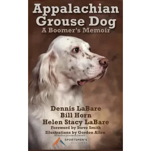 Appalachian Grouse Dog: A Boomer's Memoir