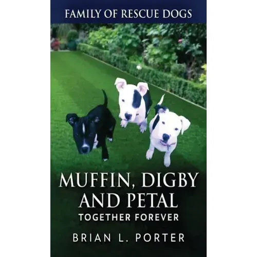 Muffin, Digby And Petal: Together Forever