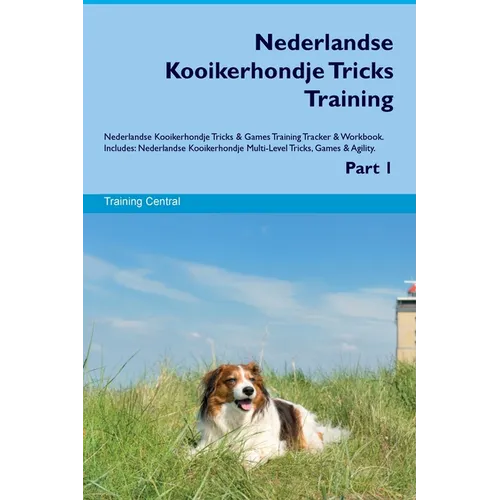 Nederlandse Kooikerhondje Tricks Training Nederlandse Kooikerhondje Tricks & Games Training Tracker & Workbook. Includes: Nederlandse Kooikerhondje Mu