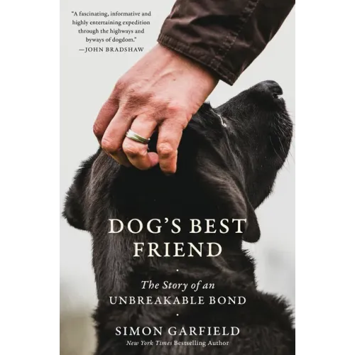Dog's Best Friend: The Story of an Unbreakable Bond