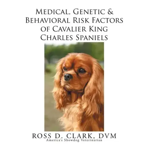Medical, Genetic & Behavioral Risk Factors of Cavalier King Charles Spaniels