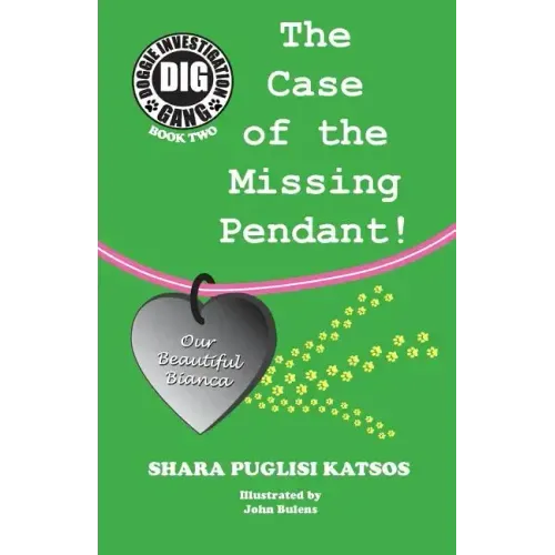 Doggie Investigation Gang, (DIG) Series: Book Two - The Case of the Missing Pendant