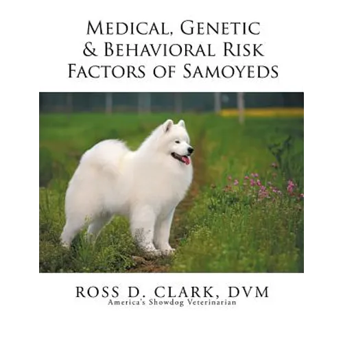 Medical, Genetic & Behavioral Risk Factors of Samoyeds