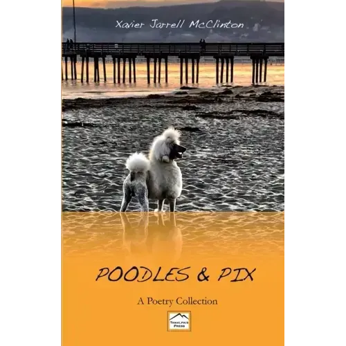 Poodles & Pix: A Poetry Collection