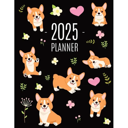 Corgi Planner 2025: Daily Organizer: January-December (12 Months) Beautiful Agenda with Adorable Dogs
