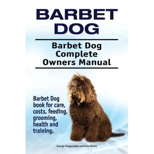 Barbet Dog. Barbet Dog Complete Owners Manual. Barbet Dog book for care, costs, feeding, grooming, health and training.