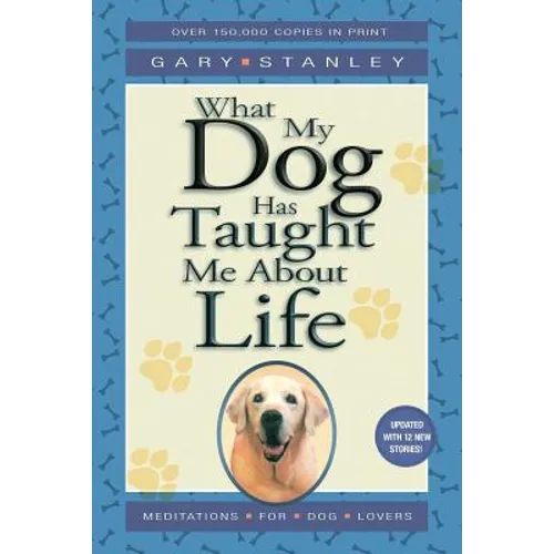 What My Dog Has Taught Me about Life