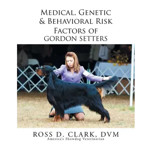 Medical, Genetic & Behavioral Risk Factors of Gordon Setters