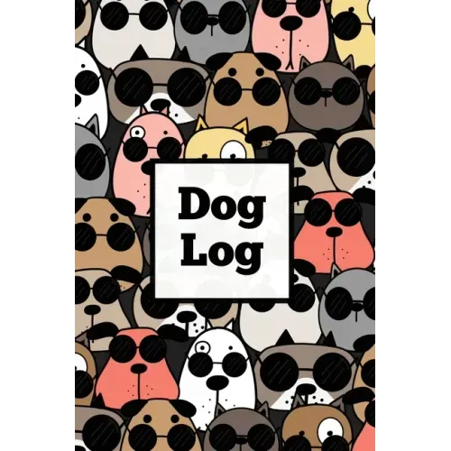 Dog Log: Daily Pet Health Care Record Book For Puppy & Dogs, Track Vet Visits & Vaccination Journal, Medical & Important Information, Pets Records, Gi