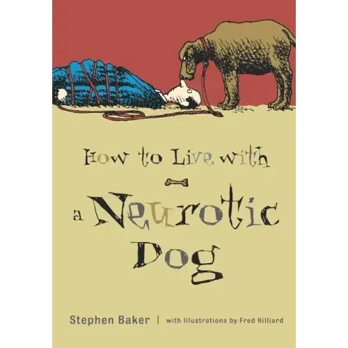 How to Live with a Neurotic Dog
