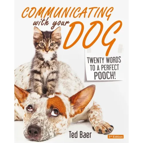Communicating with Your Dog: Twenty Words to a Perfect Pooch!