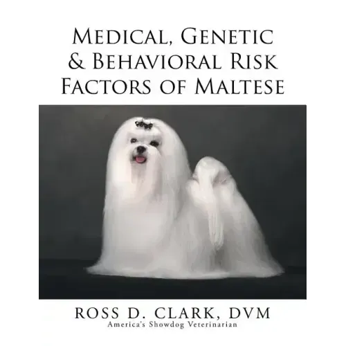 Medical, Genetic & Behavioral Risk Factors of Maltese
