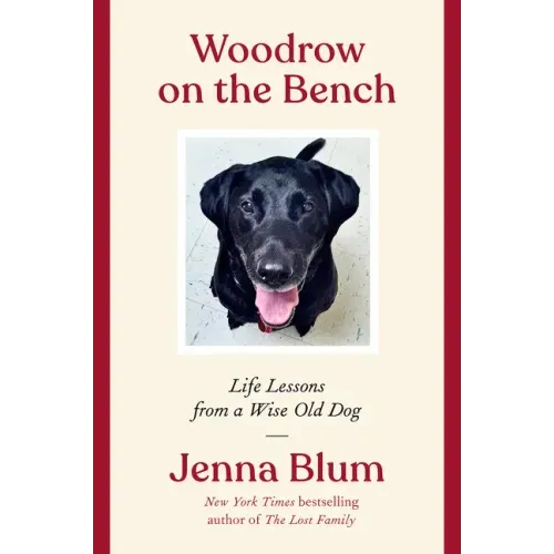 Woodrow on the Bench: Life Lessons from a Wise Old Dog