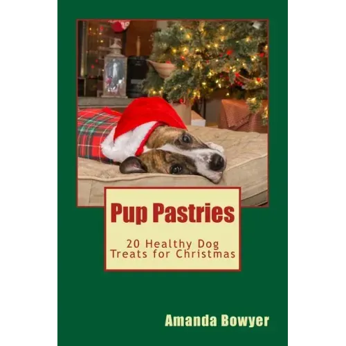 Pup Pastries: 20 Healthy Dog Treats for Christmas