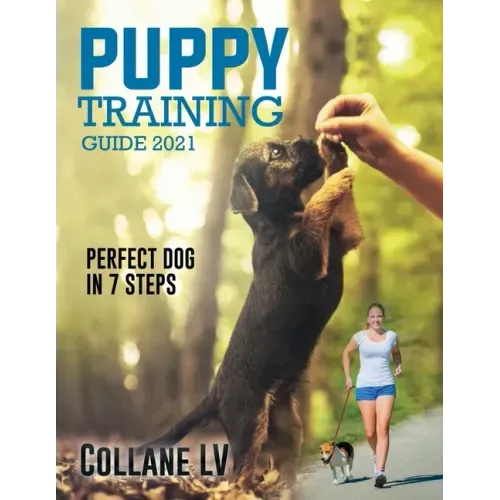 Puppy Training Guide 2021: Perfect Dog in 7 Steps!