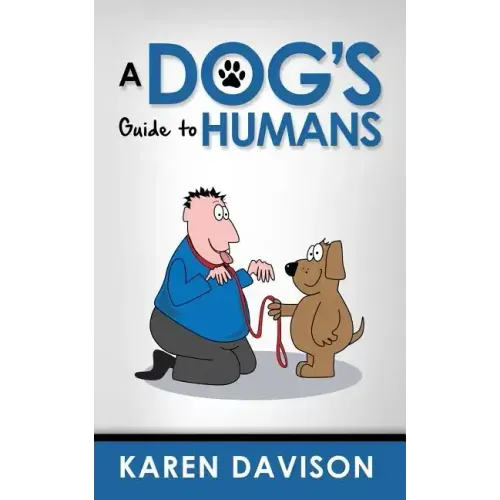A Dog's Guide to Humans