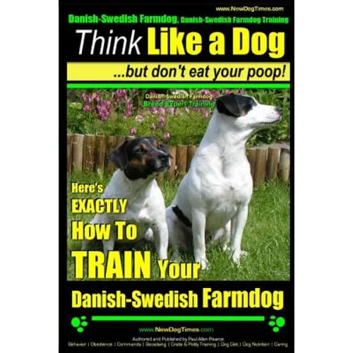 Danish-Swedish Farmdog, Danish-Swedish Farmdog Training Think Like a Dog But Don't Eat Your Poop! Danish-Swedish Farmdog Breed Expert Training: Here's