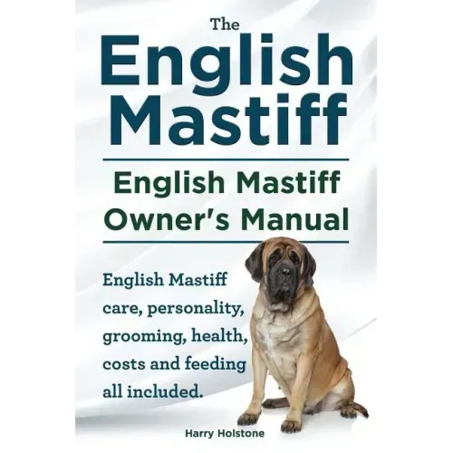 English Mastiff. English Mastiff Owners Manual. English Mastiff care, personality, grooming, health, costs and feeding all included.