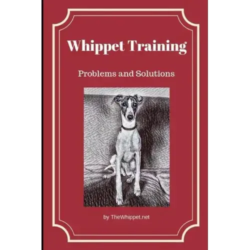 Whippet Training: Problems and Solutions