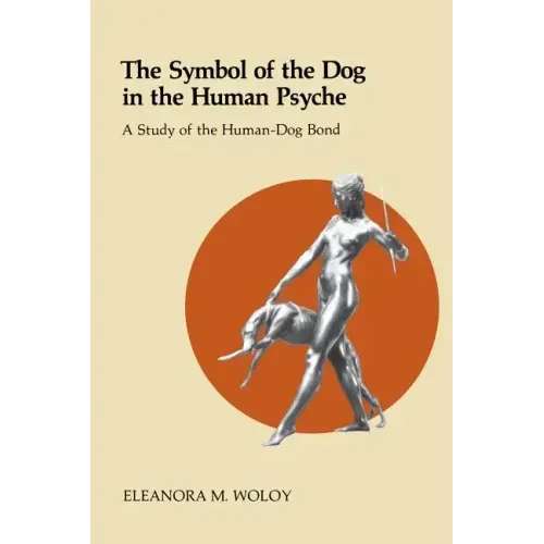 The Symbol of the Dog in the Human Psyche: A Study of the Human-Dog Bond