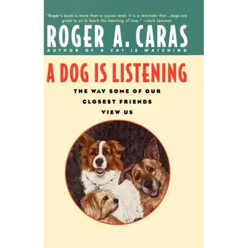 A Dog Is Listening: The Way Some of Our Closest Friends View Us