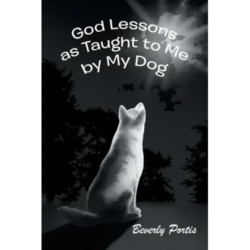 God Lessons as Taught to Me by My Dog