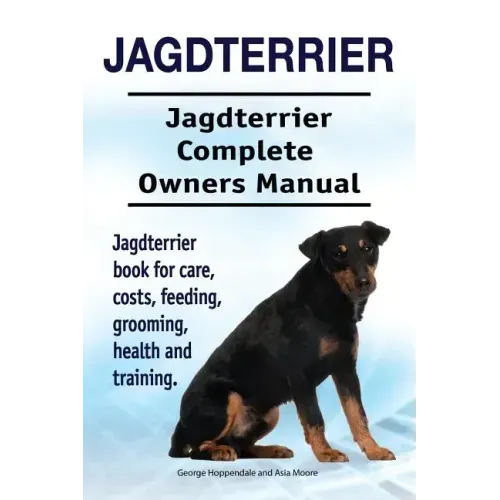 Jagdterrier. Jagdterrier Complete Owners Manual. Jagdterrier book for care, costs, feeding, grooming, health and training.