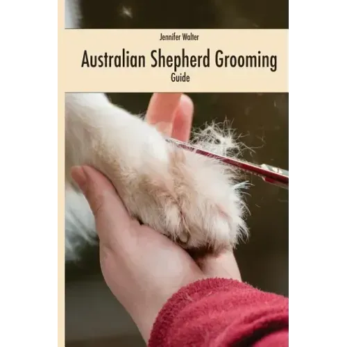 Australian Shepherd Grooming (english edition): Guide black / white