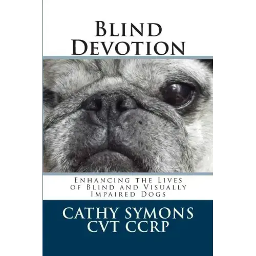 Blind Devotion: Enhancing the Lives of Blind and Visually Impaired Dogs